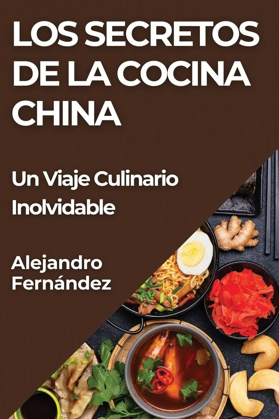 Cover: 9781835796856 | Los Secretos de la Cocina China | Un Viaje Culinario Inolvidable