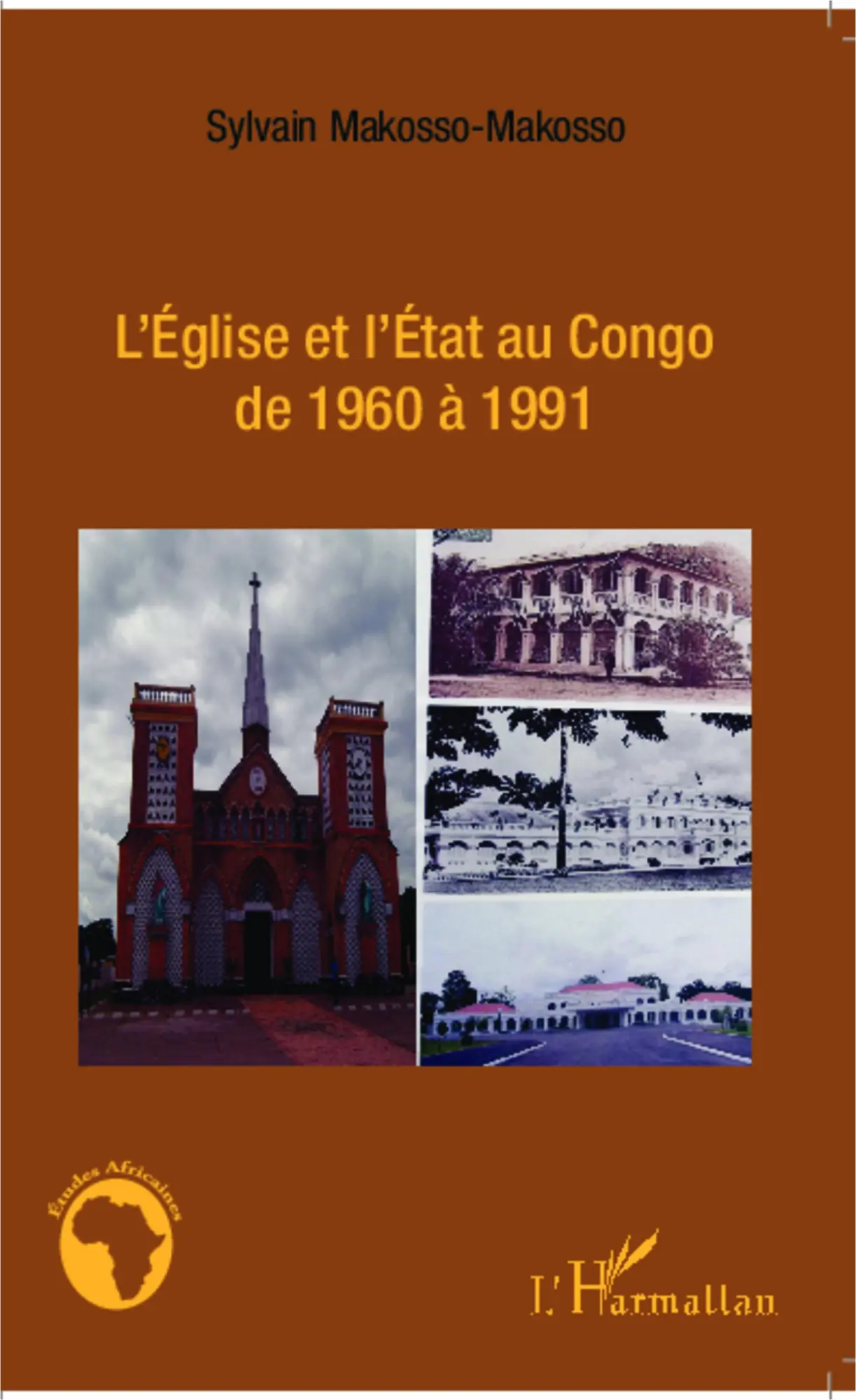 Cover: 9782343016856 | L'Eglise et l'Etat au Congo de 1960 à 1991 | Sylvain Makosso-Makosso