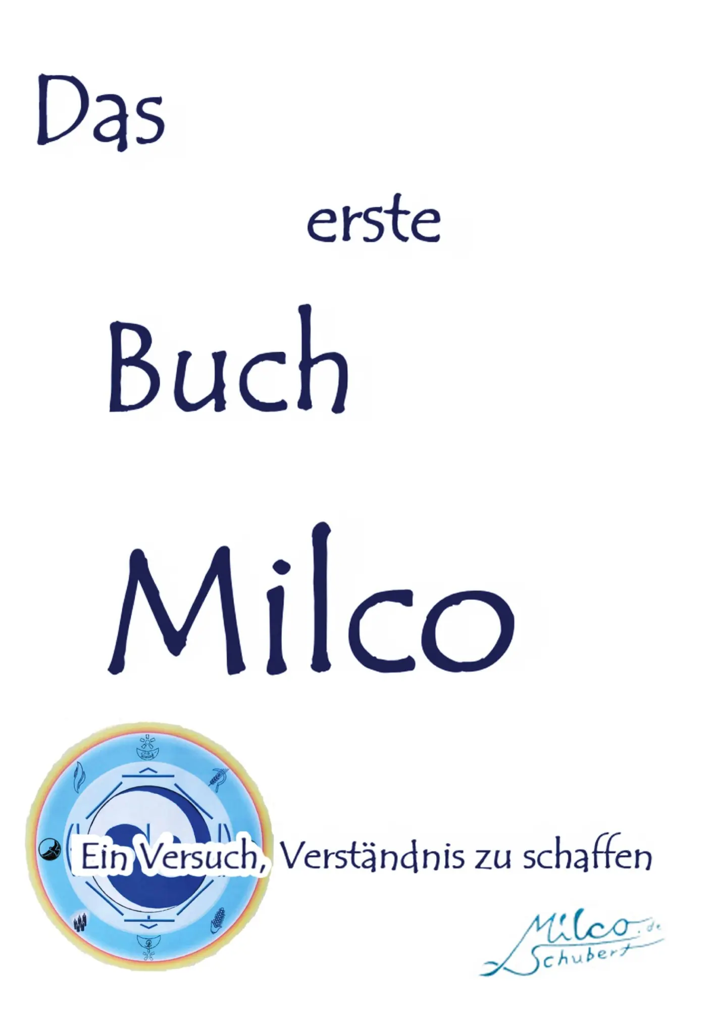 Cover: 9783347116856 | Das erste Buch Milco | Ein Versuch, Verständnis zu schaffen | Schubert