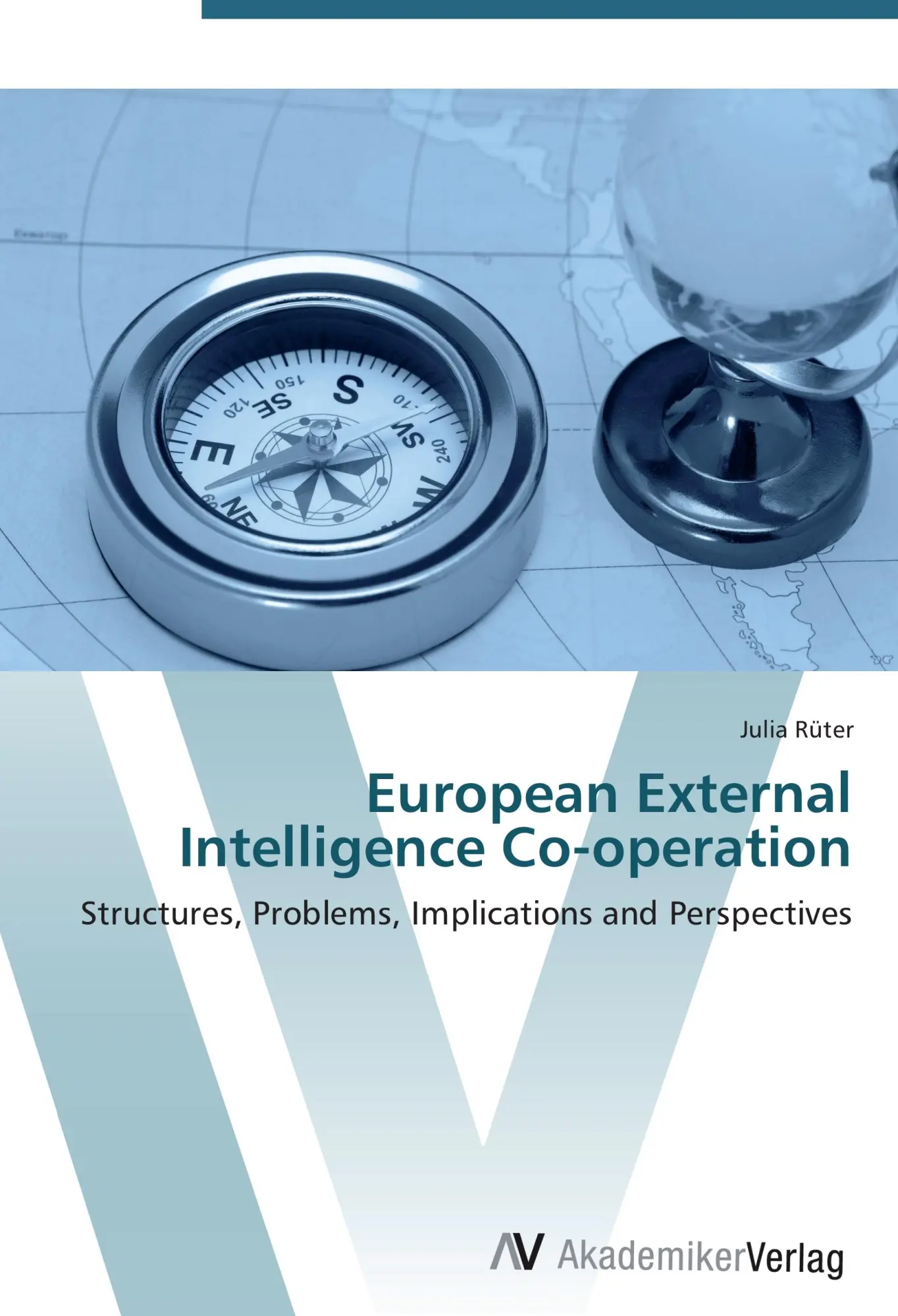 Cover: 9783639406856 | European External Intelligence Co-operation | Julia Rüter | Buch