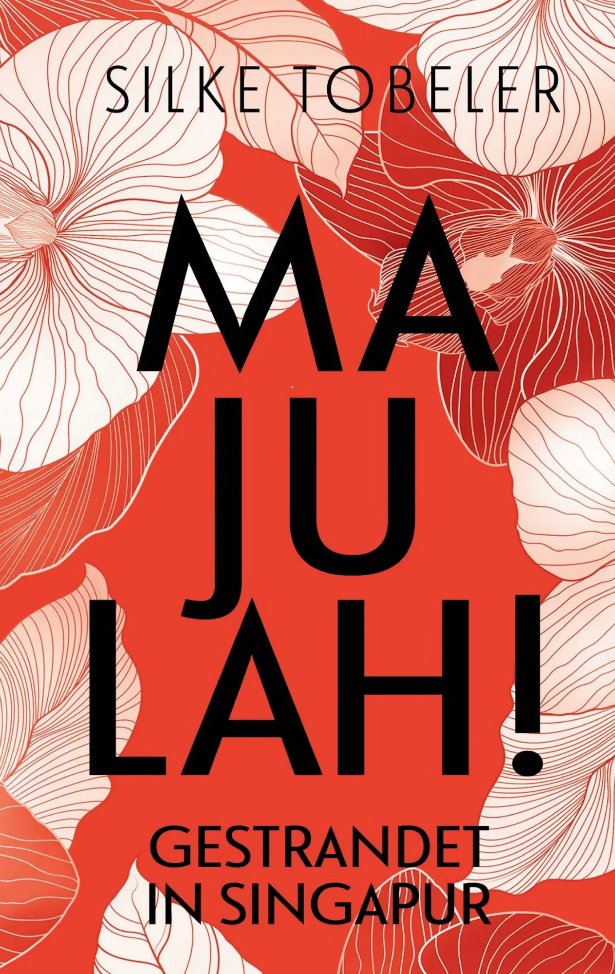 Cover: 9783695156856 | Majulah! Gestrandet in Singapur | Silke Tobeler | Taschenbuch | 238 S.