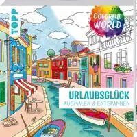 Cover: 9783772446856 | Colorful World - Urlaubsglück | Ausmalen &amp; entspannen | Tannaz Afschar
