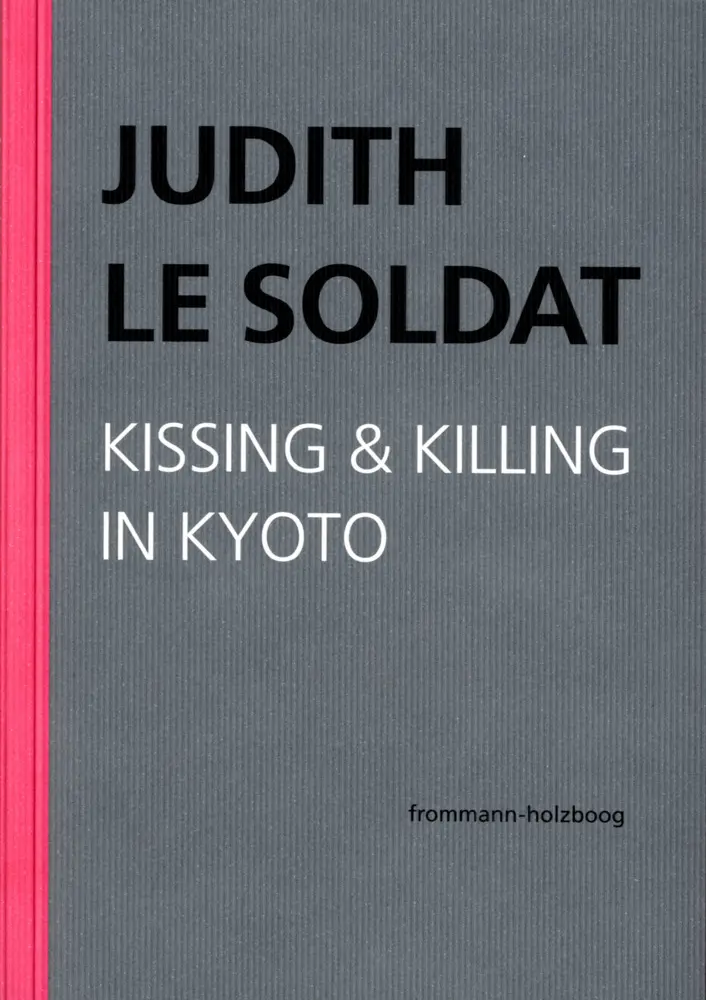 Cover: 9783772826856 | Judith Le Soldat: Werkausgabe / Band 5: Kissing &amp; Killing in Kyoto