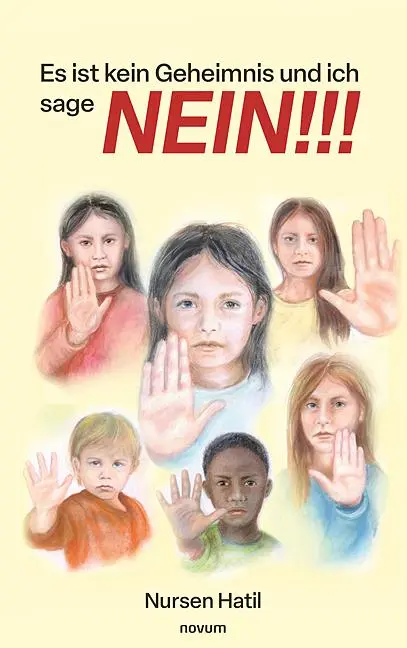 Cover: 9783991306856 | Es ist kein Geheimnis und ich sage NEIN!!! | Nursen Hatil | Buch