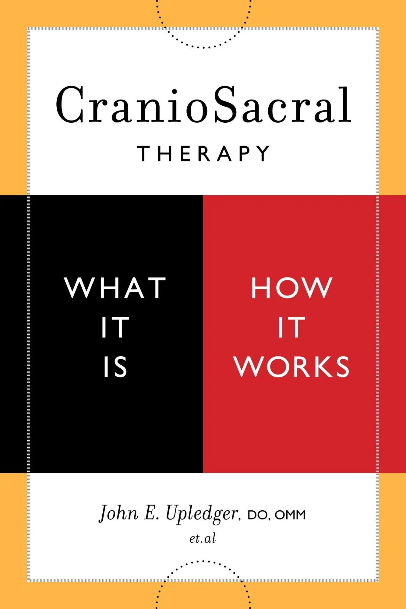 Cover: 9781556436956 | Craniosacral Therapy: What It Is, How It Works | John E. Upledger