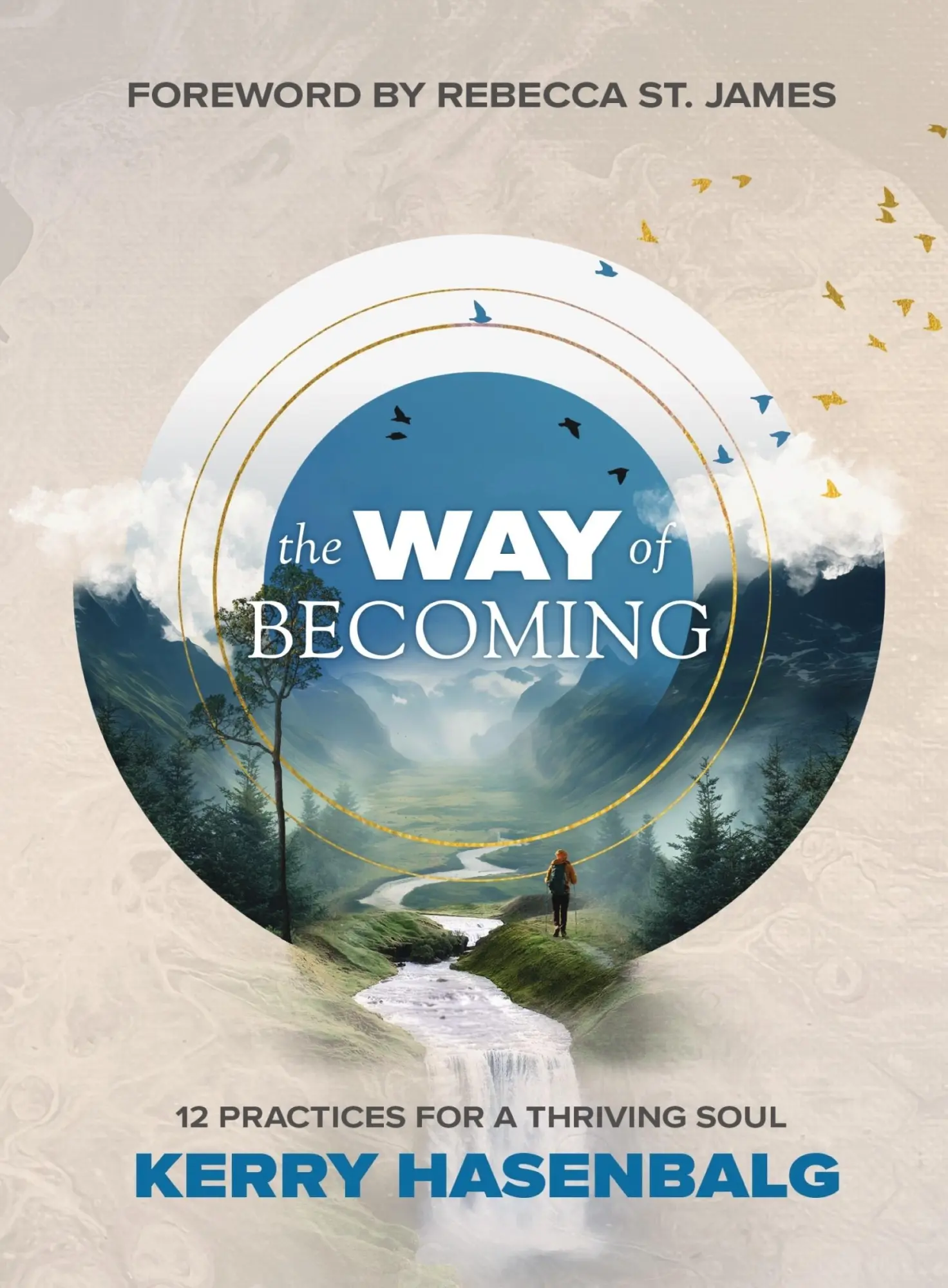 Cover: 9781736546956 | The Way of Becoming | 12 Practices For A Thriving Soul | Hasenbalg