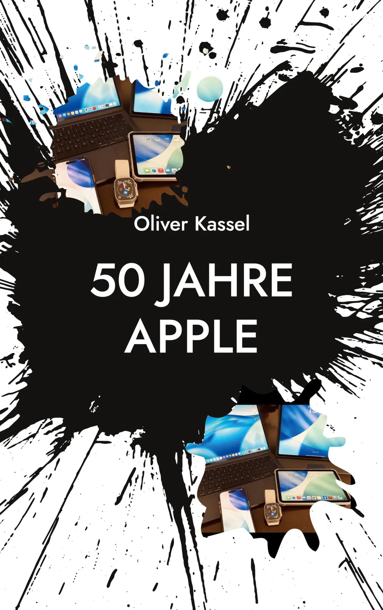 Cover: 9783696376956 | 50 Jahre Apple | Wie eine Garage die Welt veränderte | Oliver Kassel