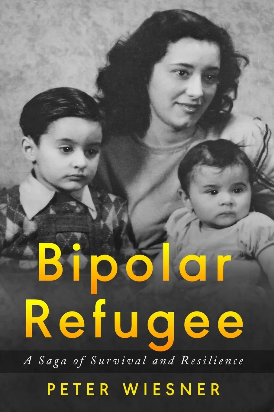 Cover: 9789493276956 | Bipolar Refugee | A Saga of Survival and Resilience | Peter Wiesner