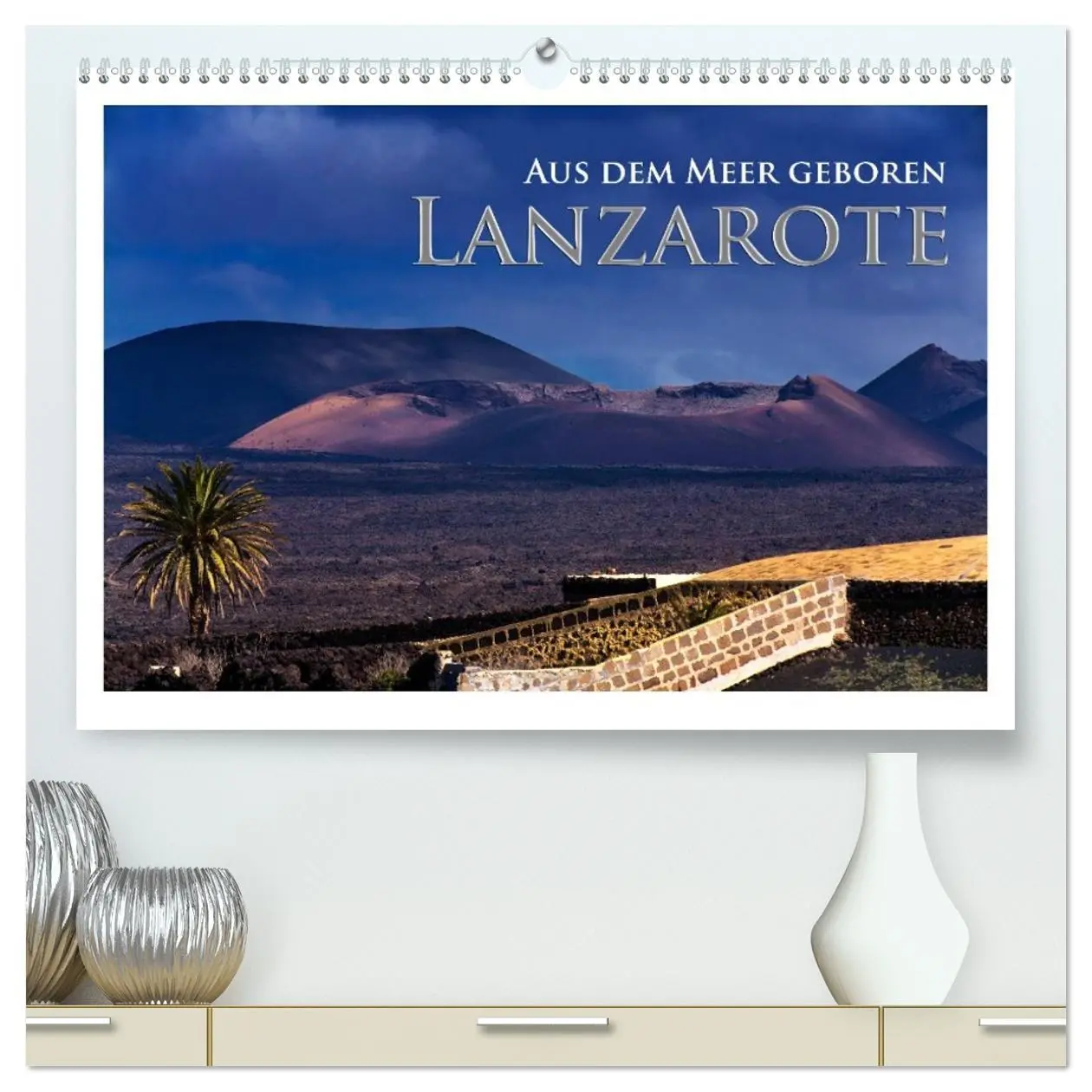 Cover: 9783516217056 | Aus dem Meer geboren - Lanzarote (hochwertiger Premium Wandkalender...
