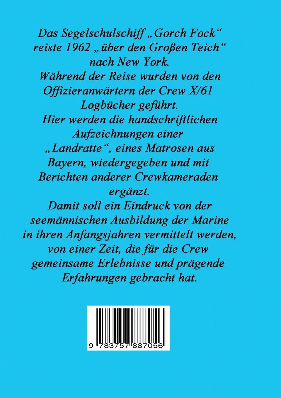 Rückseite: 9783757887056 | Mit der "Gorch Fock" über'n Teich | Aus Logbüchern der Bordcrew 1962