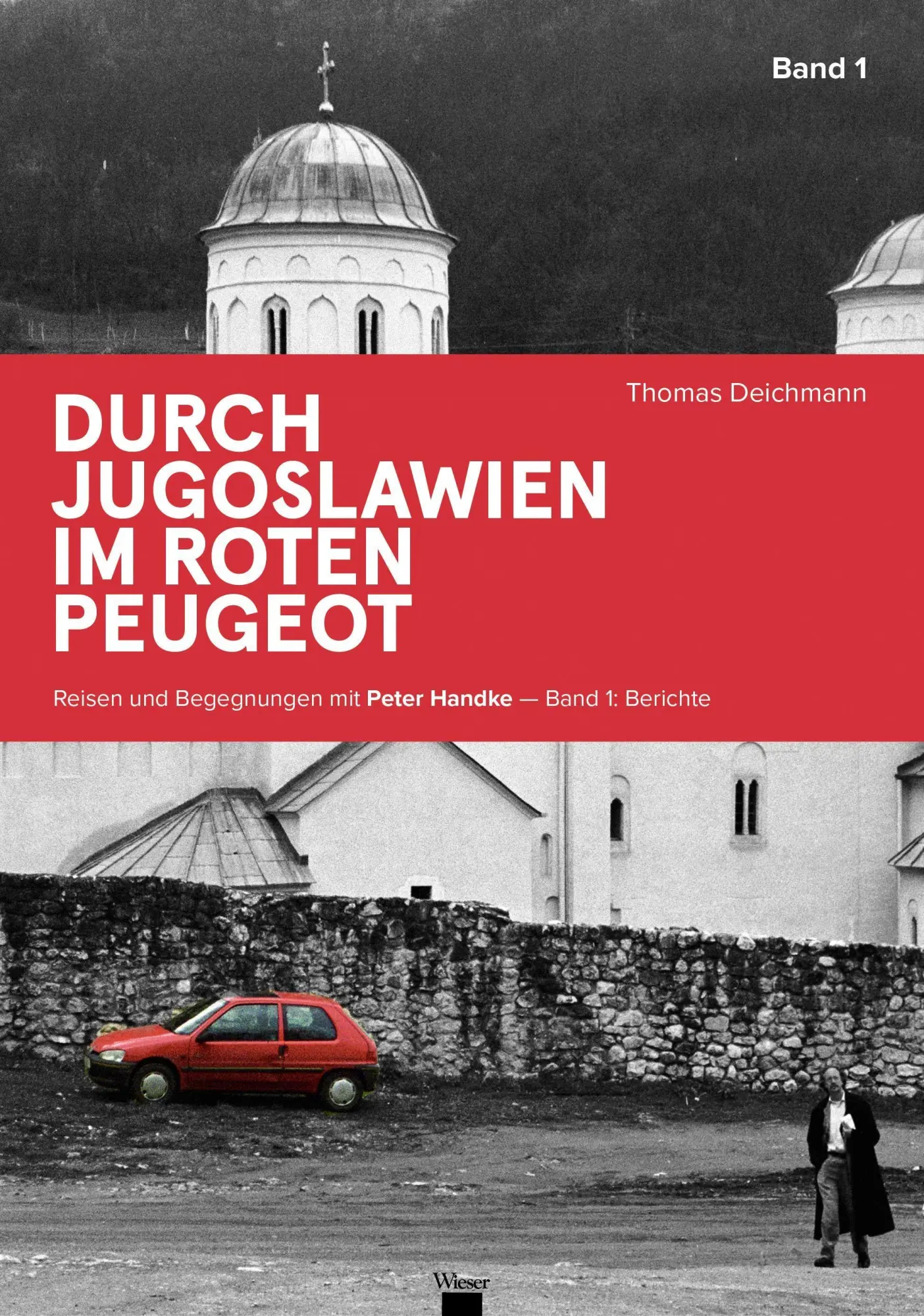 Cover: 9783990297056 | Durch Jugoslawien im roten Peugeot | Band 1 | Thomas Deichmann | Buch