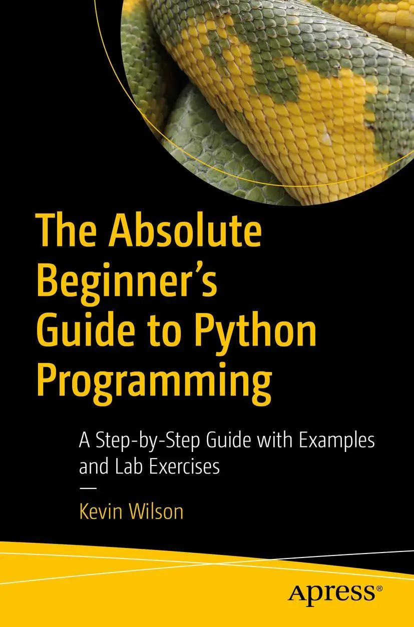 Cover: 9781484287156 | The Absolute Beginner's Guide to Python Programming | Kevin Wilson