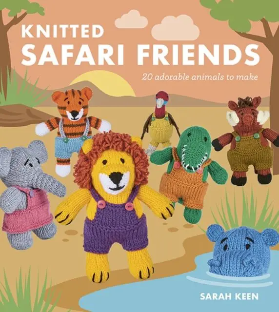 Cover: 9781784947156 | Knitted Safari Friends | 20 Adorable Animals to Make | Sarah Keen