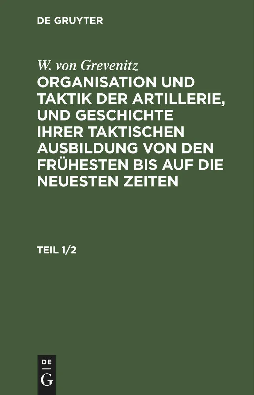 Cover: 9783112427156 | W. von Grevenitz: Organisation und Taktik der Artillerie, und...