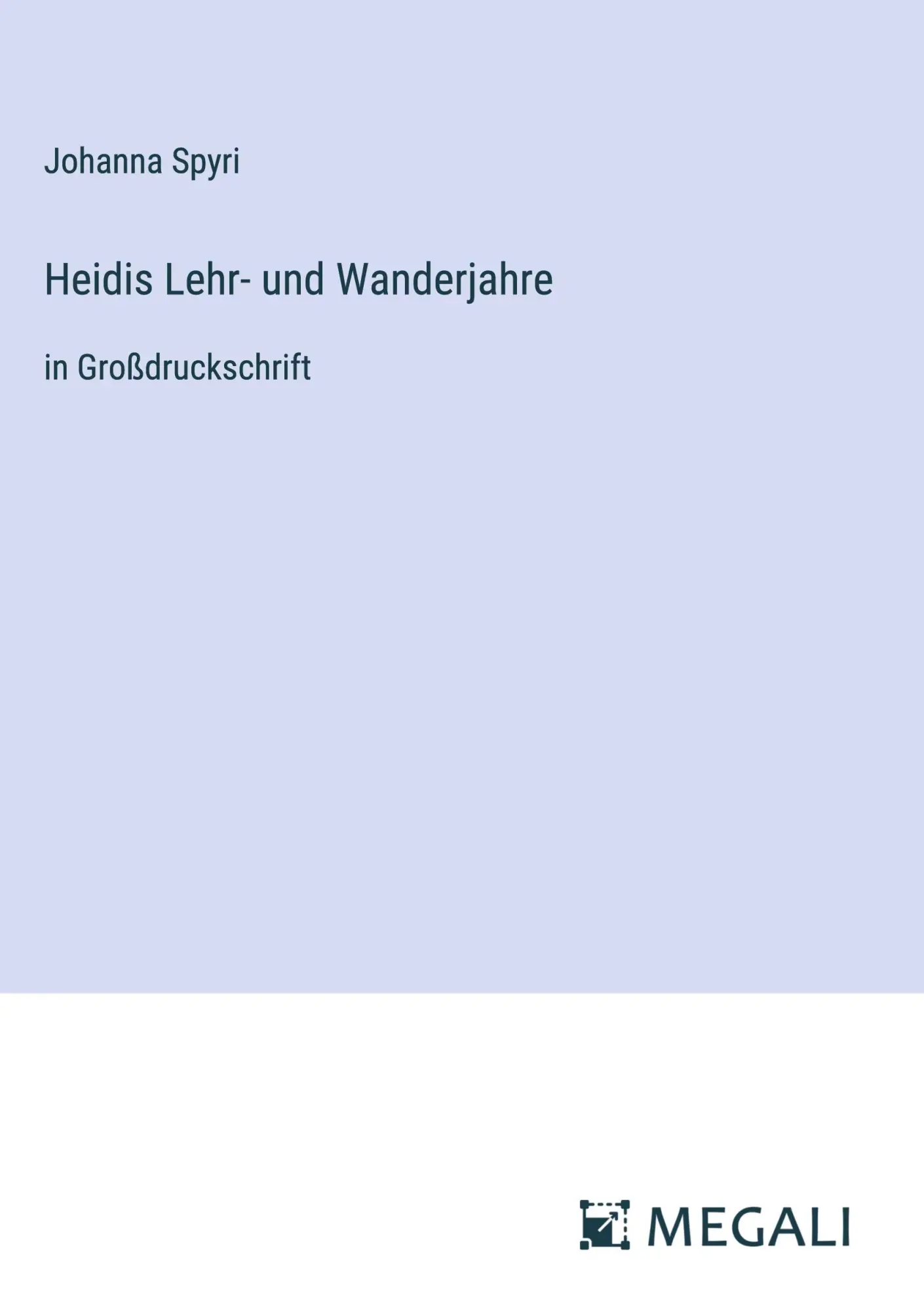 Cover: 9783387067156 | Heidis Lehr- und Wanderjahre | in Großdruckschrift | Johanna Spyri