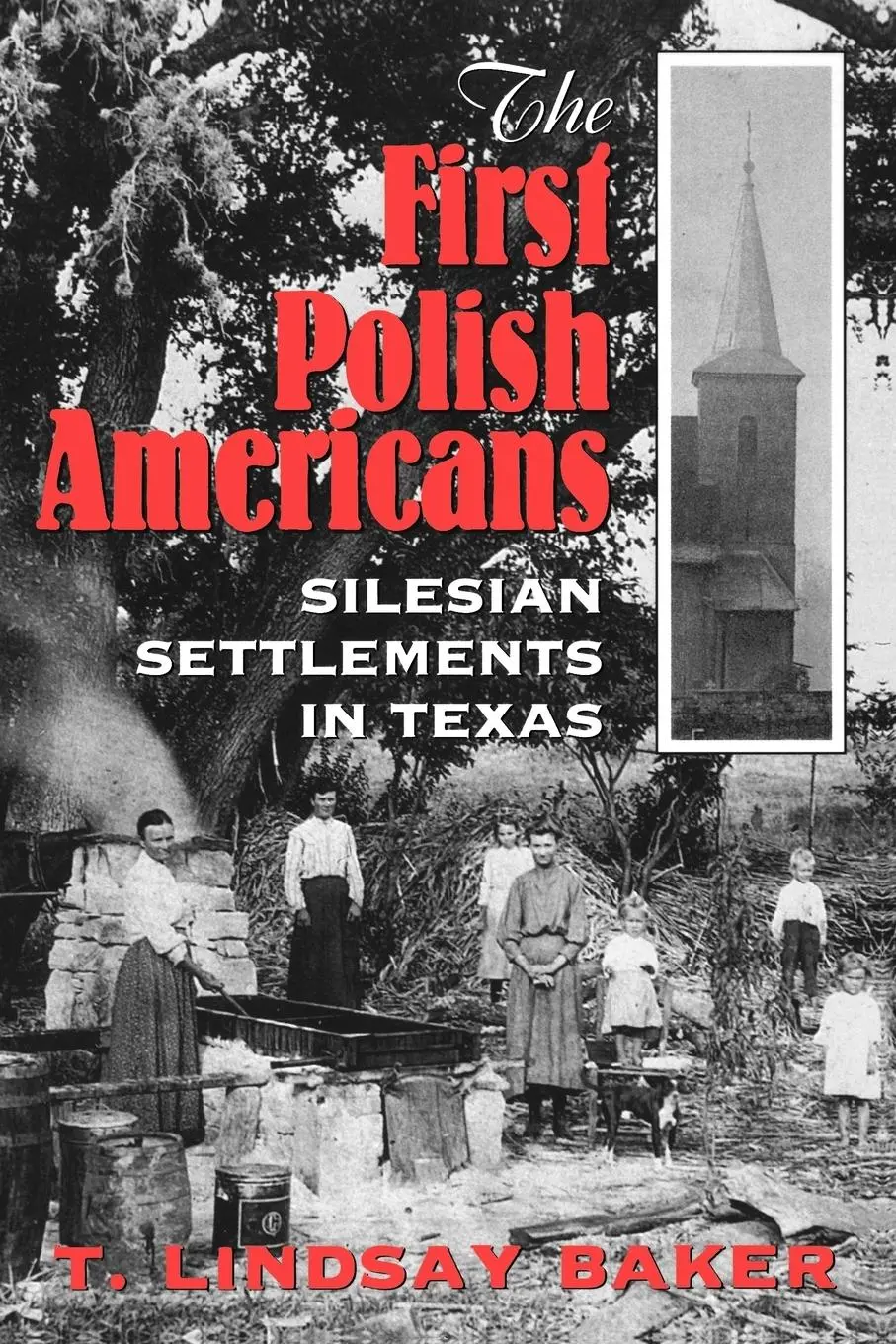 Cover: 9780890967256 | The First Polish Americans | Silesian Settlements in Texas | Baker