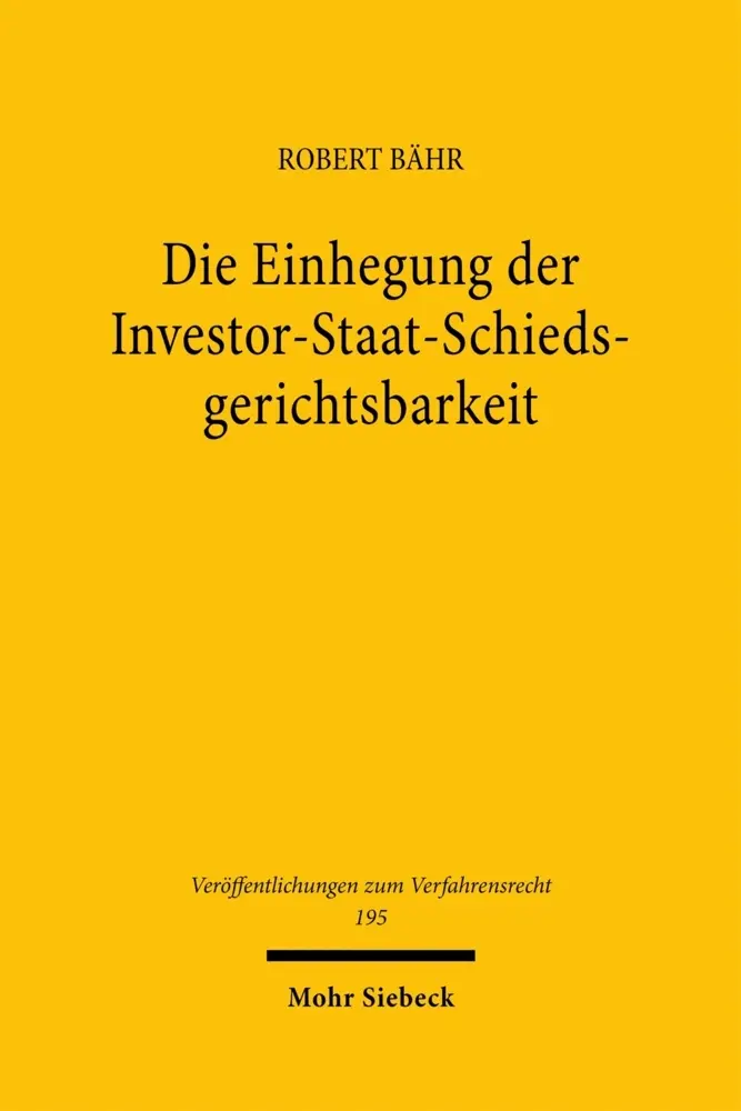 Die Einhegung der Investor-Staat-Schiedsgerichtsbarkeit