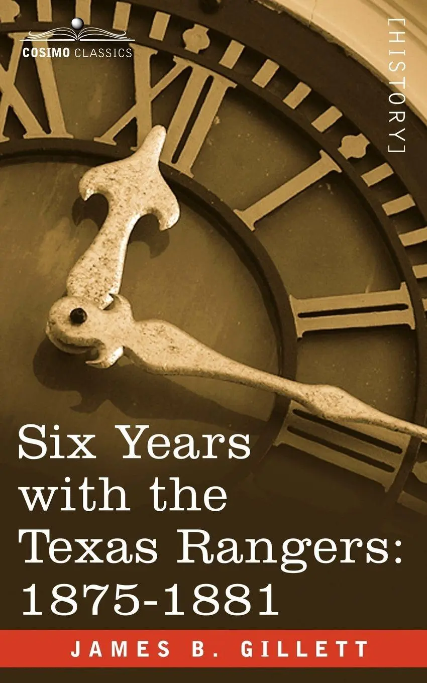 Cover: 9781602067356 | Six Years with the Texas Rangers, 1875-1881 | James B. Gillett | Buch