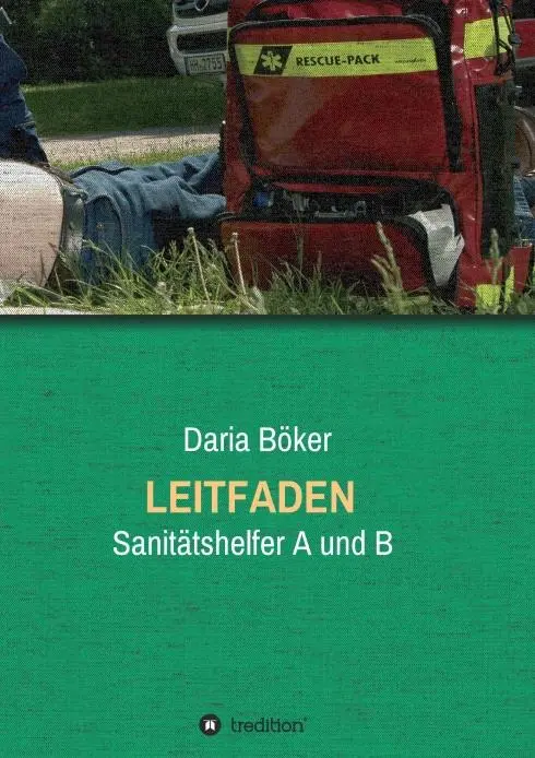 Cover: 9783748257356 | Leitfaden - Sanitätshelfer A und B | Daria Böker | Taschenbuch | 76 S.