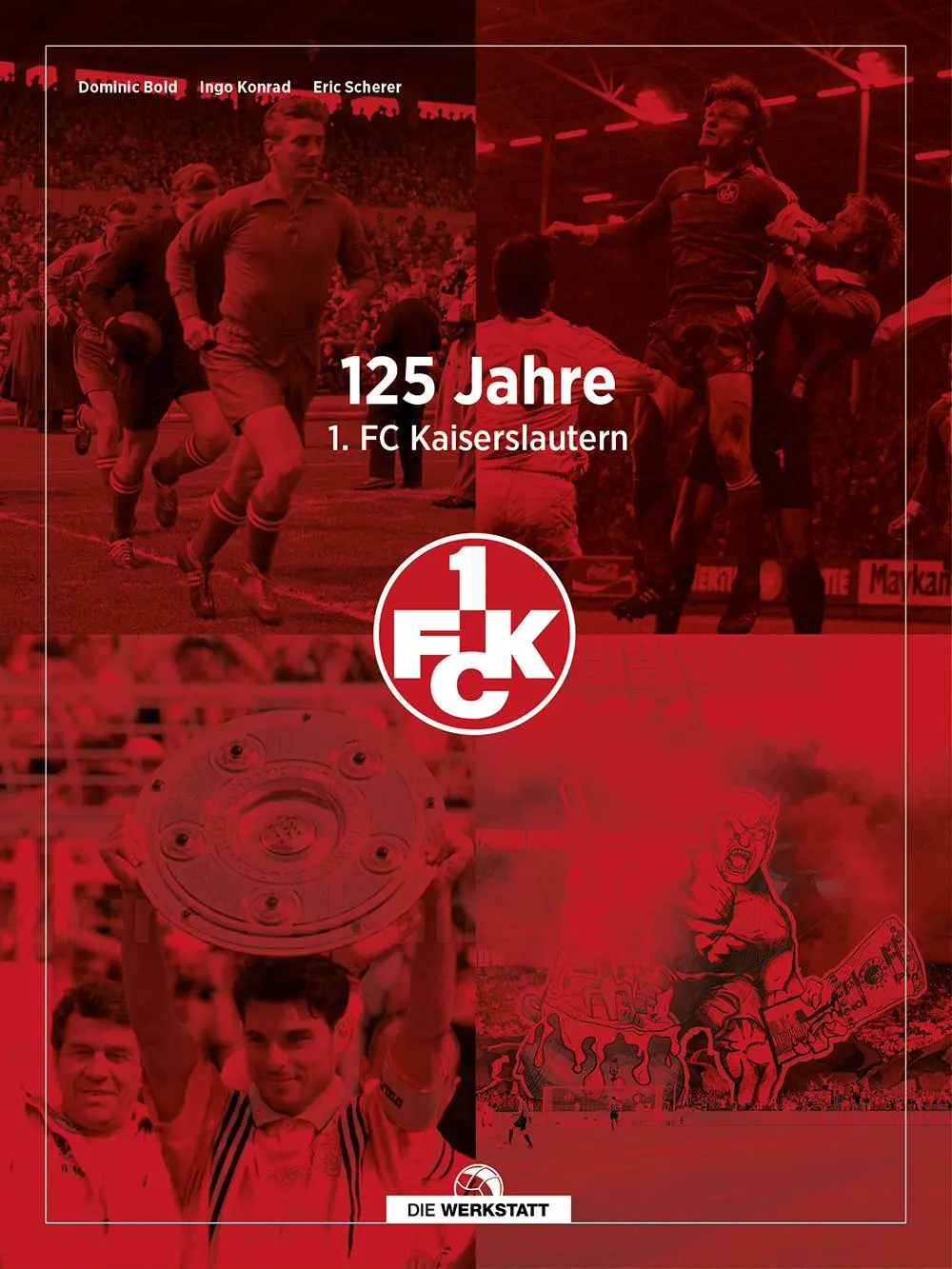 Cover: 9783730707456 | 125 Jahre 1. FC Kaiserslautern | 125 Momente | Dominic Bold (u. a.)