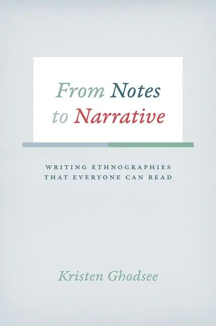 Cover: 9780226257556 | From Notes to Narrative | Writing Ethnographies That Everyone Can Read