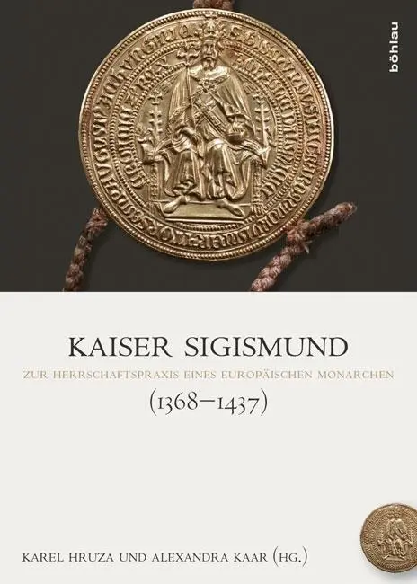 Cover: 9783205787556 | Kaiser Sigismund (1368-1437) | Karel Hruza | Buch | 564 S. | Deutsch