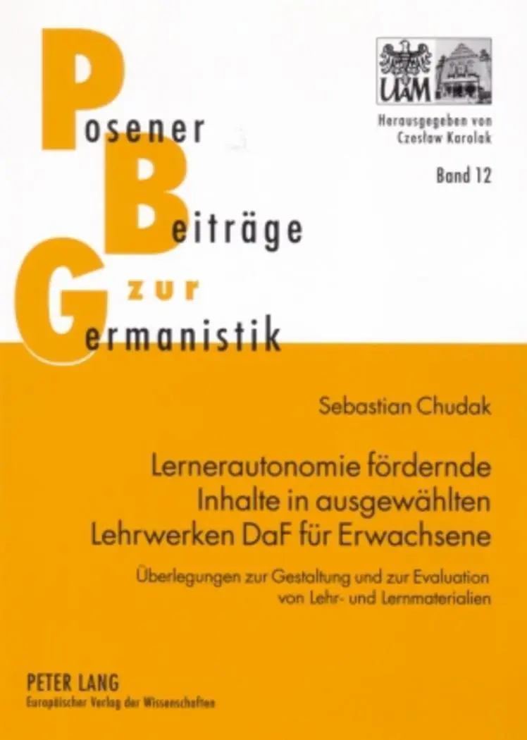 Lernerautonomie fördernde Inhalte in ausgewählten Lehrwerken DaF für Erwachsene: Überlegungen zur Gestaltung und zur Evaluation von Lehr- und Lernmaterialien