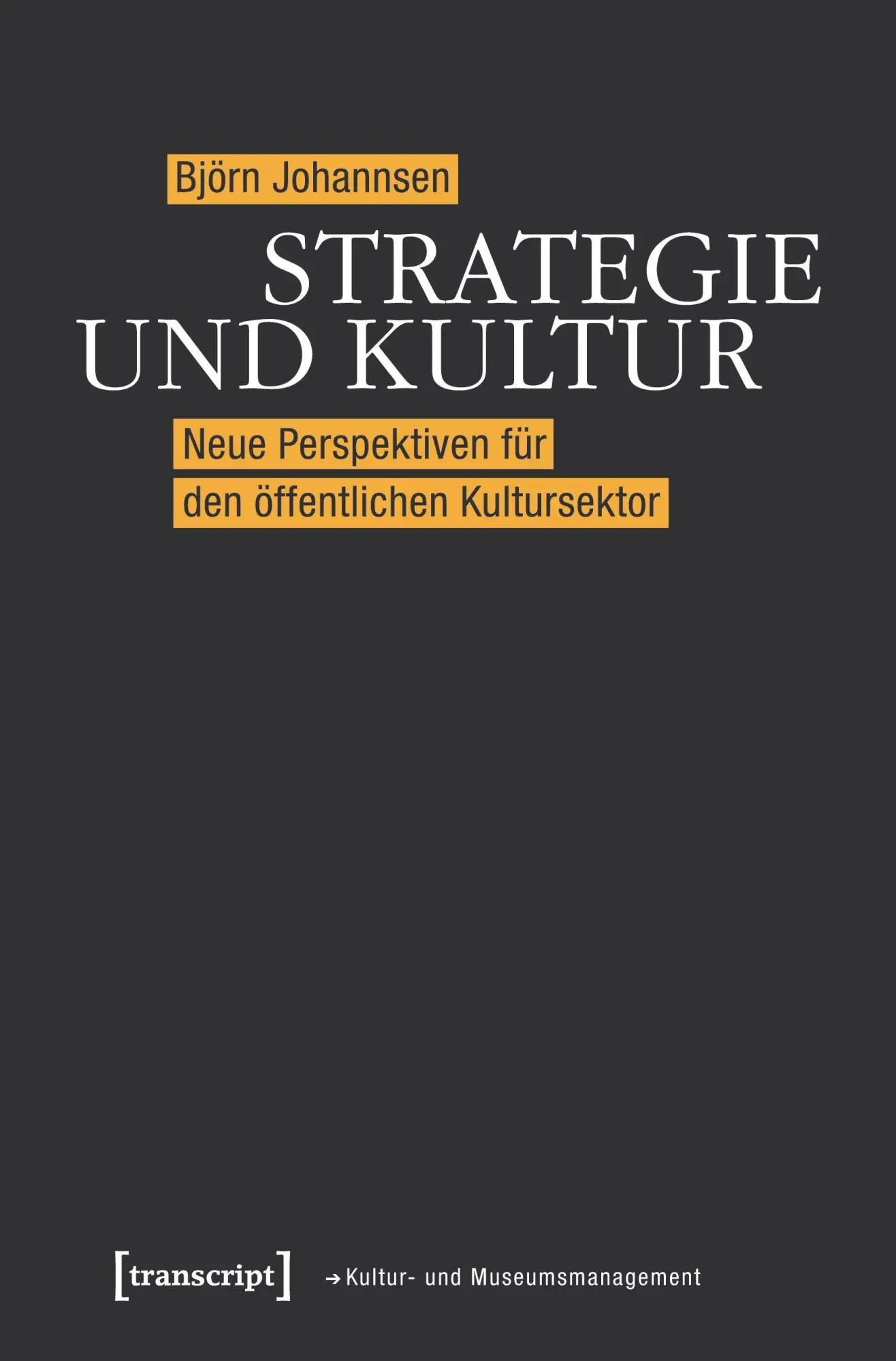 Cover: 9783837647556 | Strategie und Kultur | Björn Johannsen | Taschenbuch | 336 S. | 2025