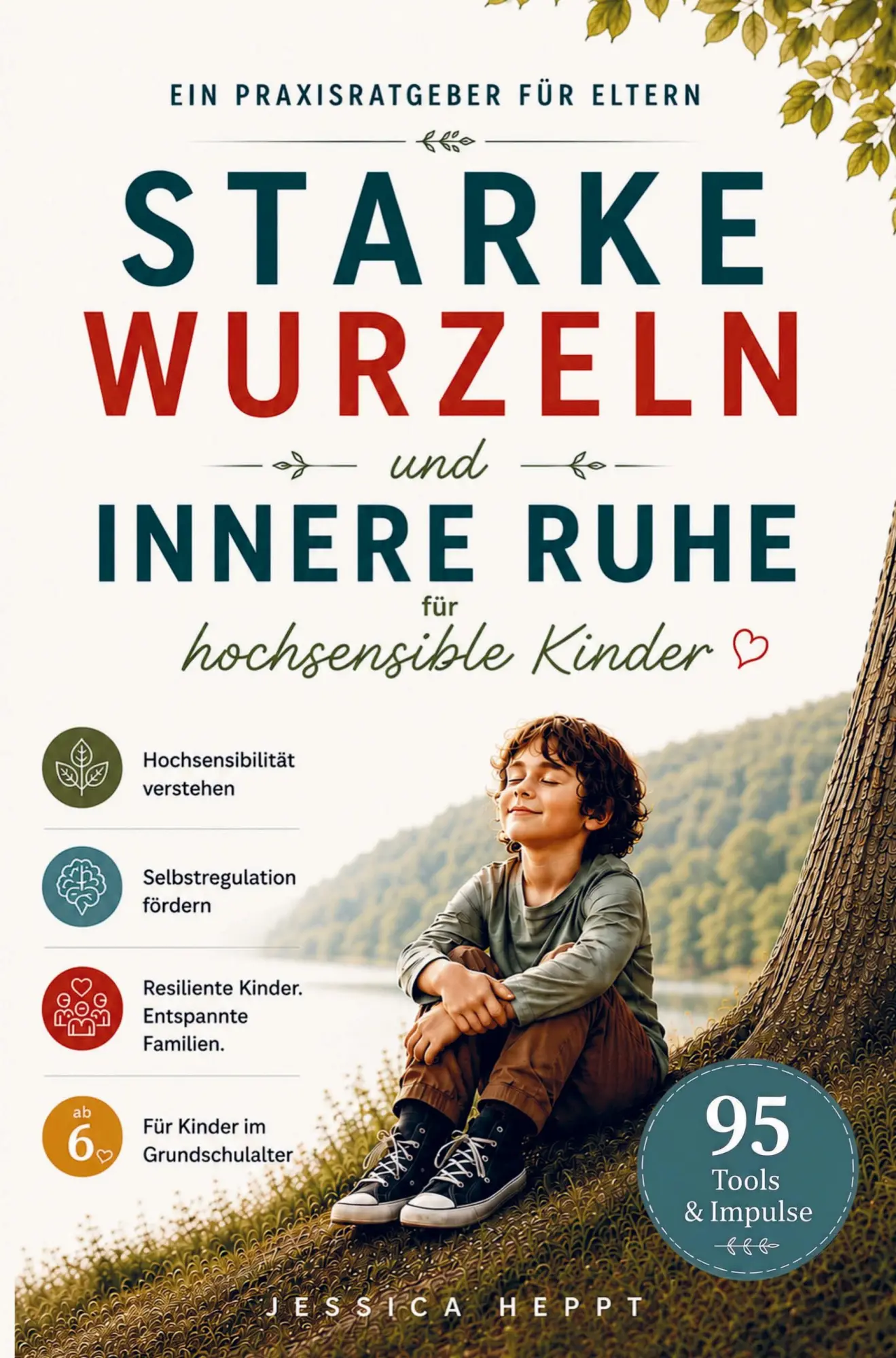 Cover: 9783982707556 | Starke Wurzeln und innere Ruhe für hochsensible Kinder im...