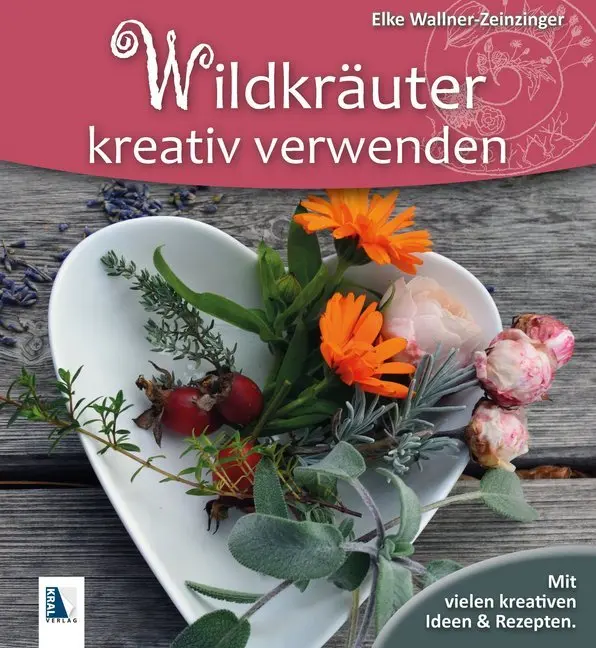 Cover: 9783990247556 | Wildkräuter kreativ verwenden | Mit vielen kreativen Ideen &amp; Rezepten