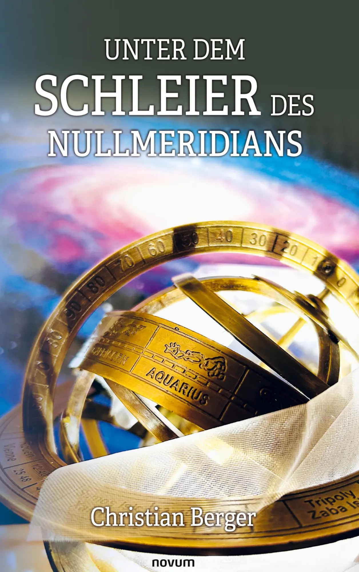 Cover: 9783991307556 | Unter dem Schleier des Nullmeridians | Christian Berger | Buch | 2025