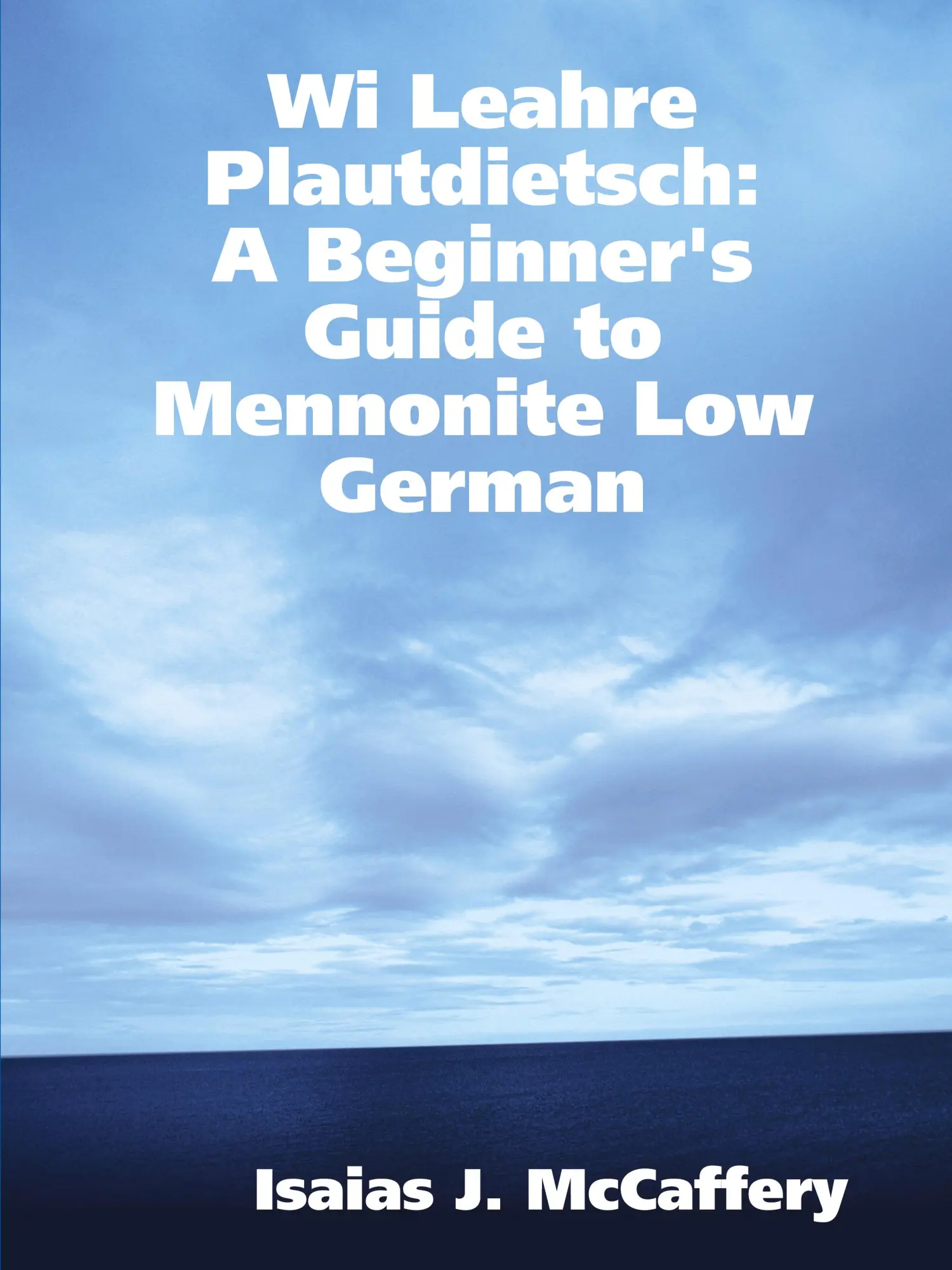 Cover: 9780615247656 | Wi Leahre Plautdietsch | A Beginner's Guide to Mennonite Low German
