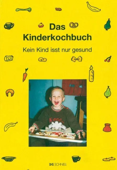 Cover: 9783877167656 | Das Kinderkochbuch | Kein Kind isst nur gesund | Pia Kircher (u. a.)
