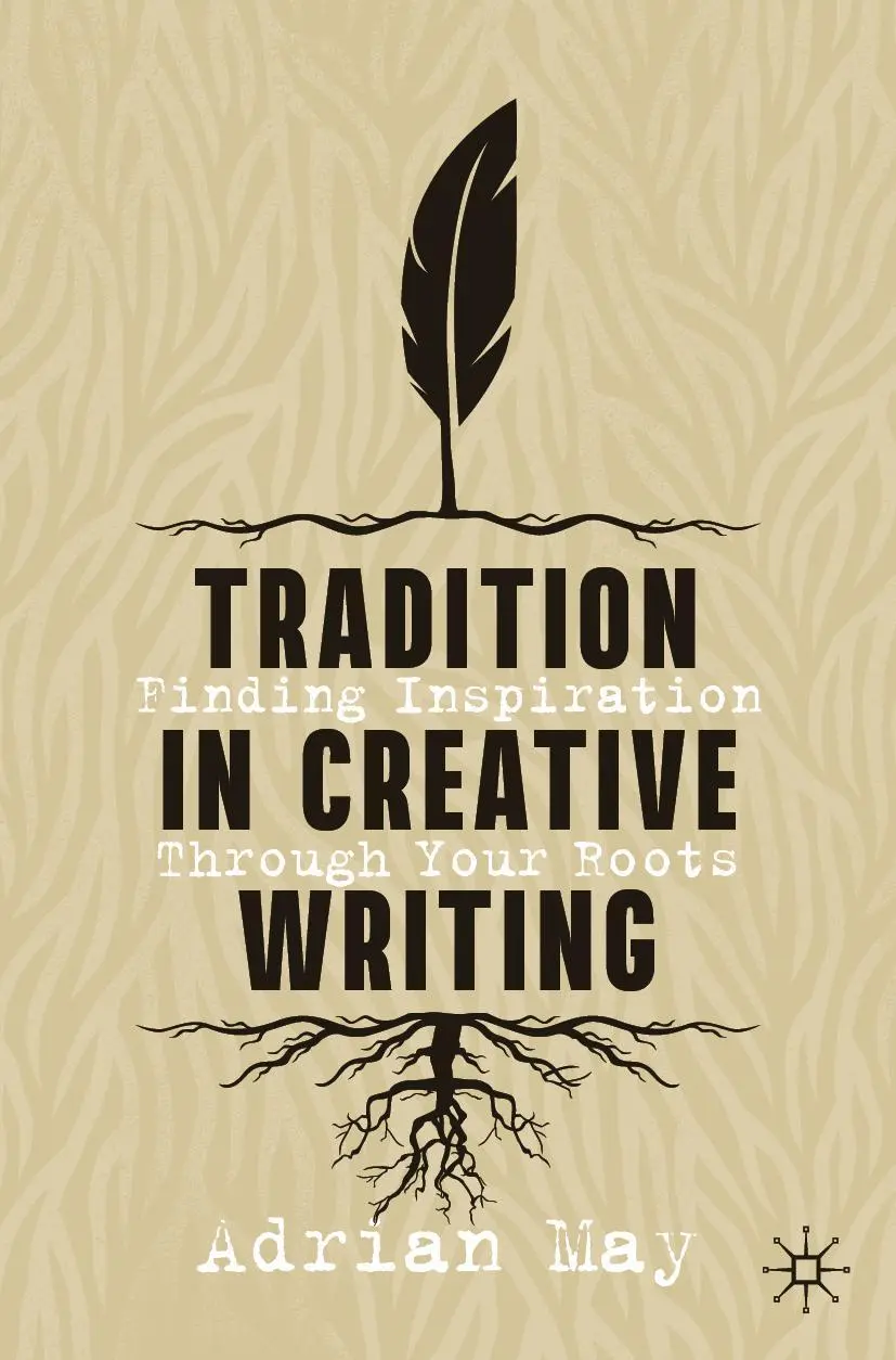 Cover: 9783030747756 | Tradition in Creative Writing | Finding Inspiration Through Your Roots