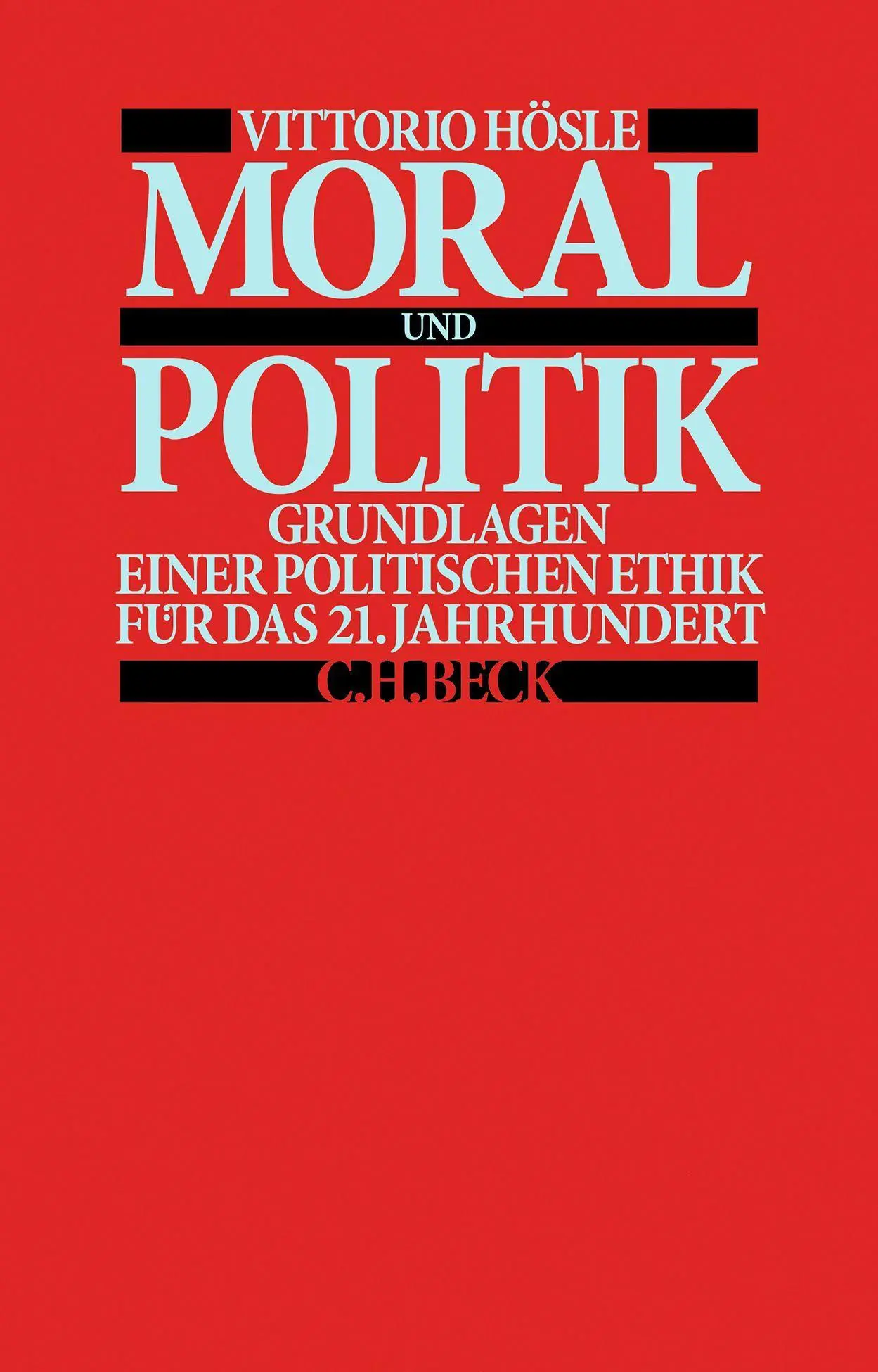Cover: 9783406737756 | Moral und Politik | Vittorio Hösle | Taschenbuch | 1216 S. | Deutsch