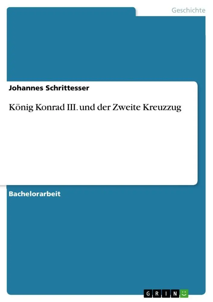 Cover: 9783668337756 | König Konrad III. und der Zweite Kreuzzug | Johannes Schrittesser