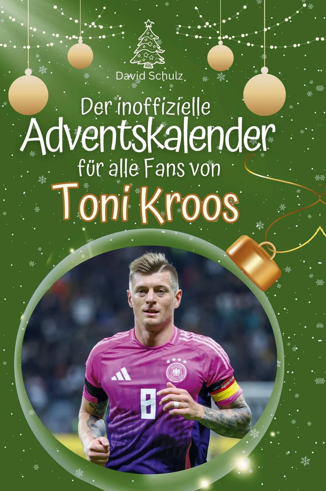 Cover: 9783759107756 | Der inoffizielle Adventskalender für alle Fans von Toni Kroos | Schulz