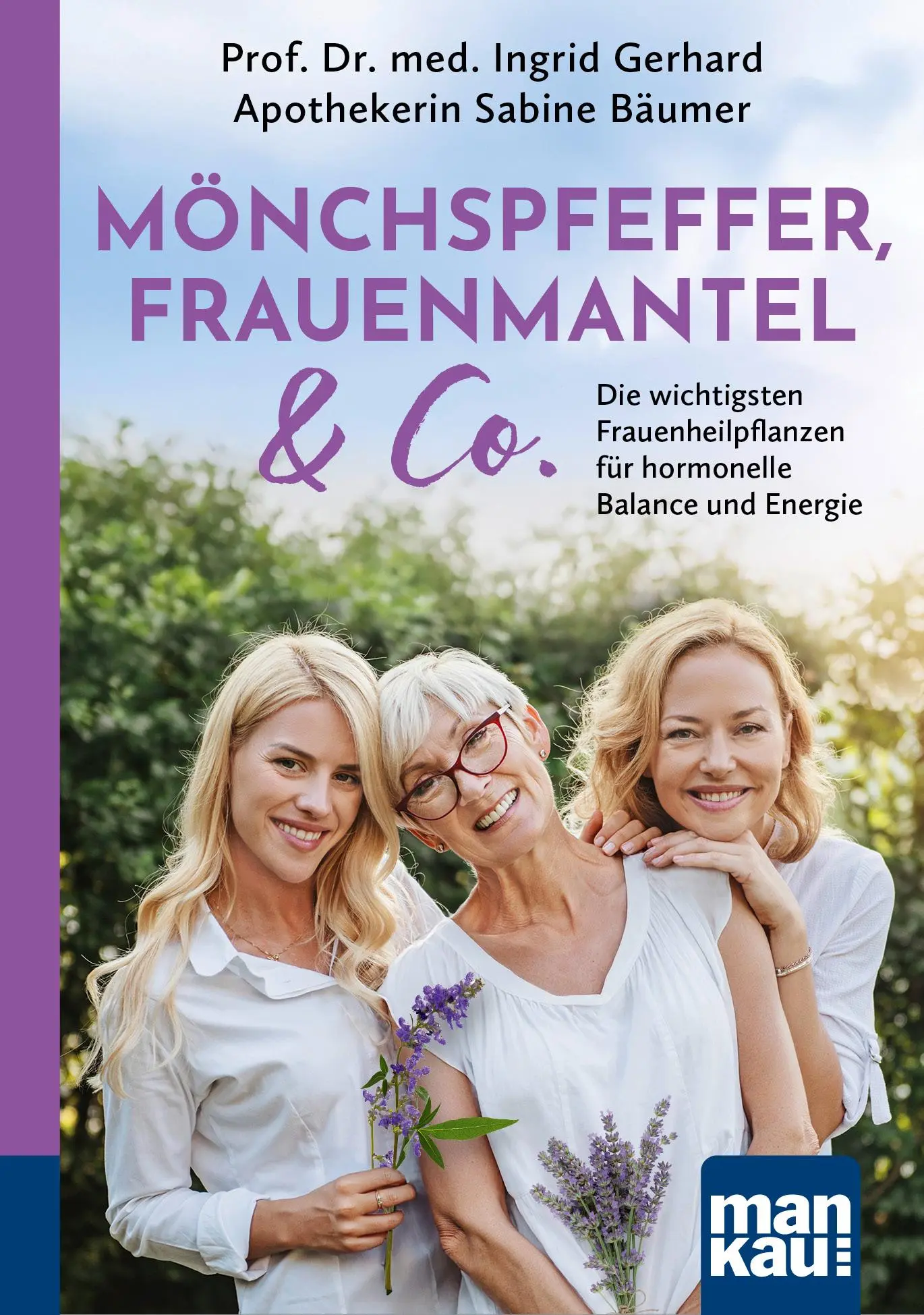 Cover: 9783863747756 | Mönchspfeffer, Frauenmantel &amp; Co. | Ingrid Gerhard (u. a.) | Buch