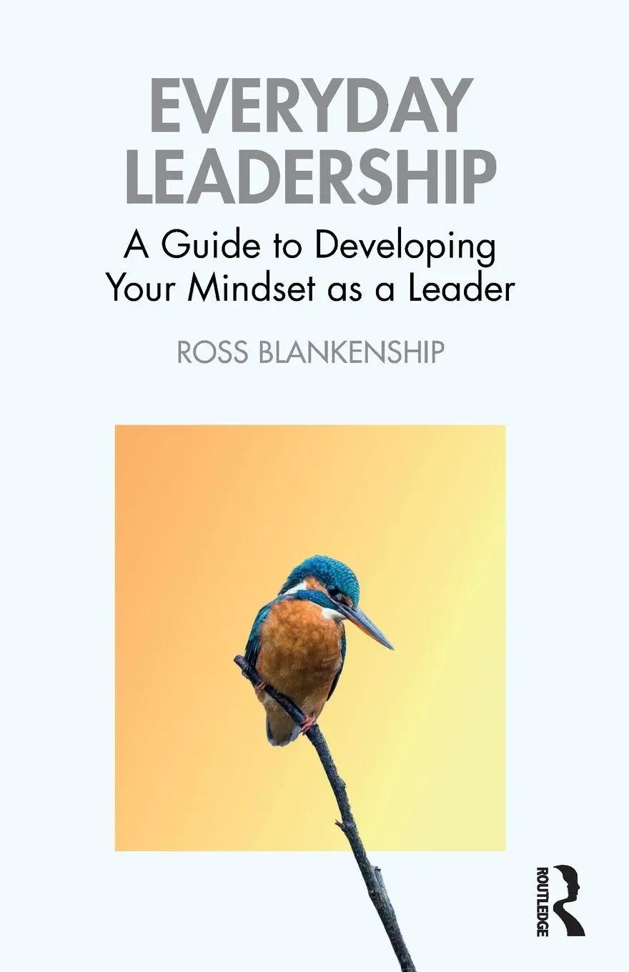 Cover: 9781032607856 | Everyday Leadership | A Guide to Developing Your Mindset as a Leader