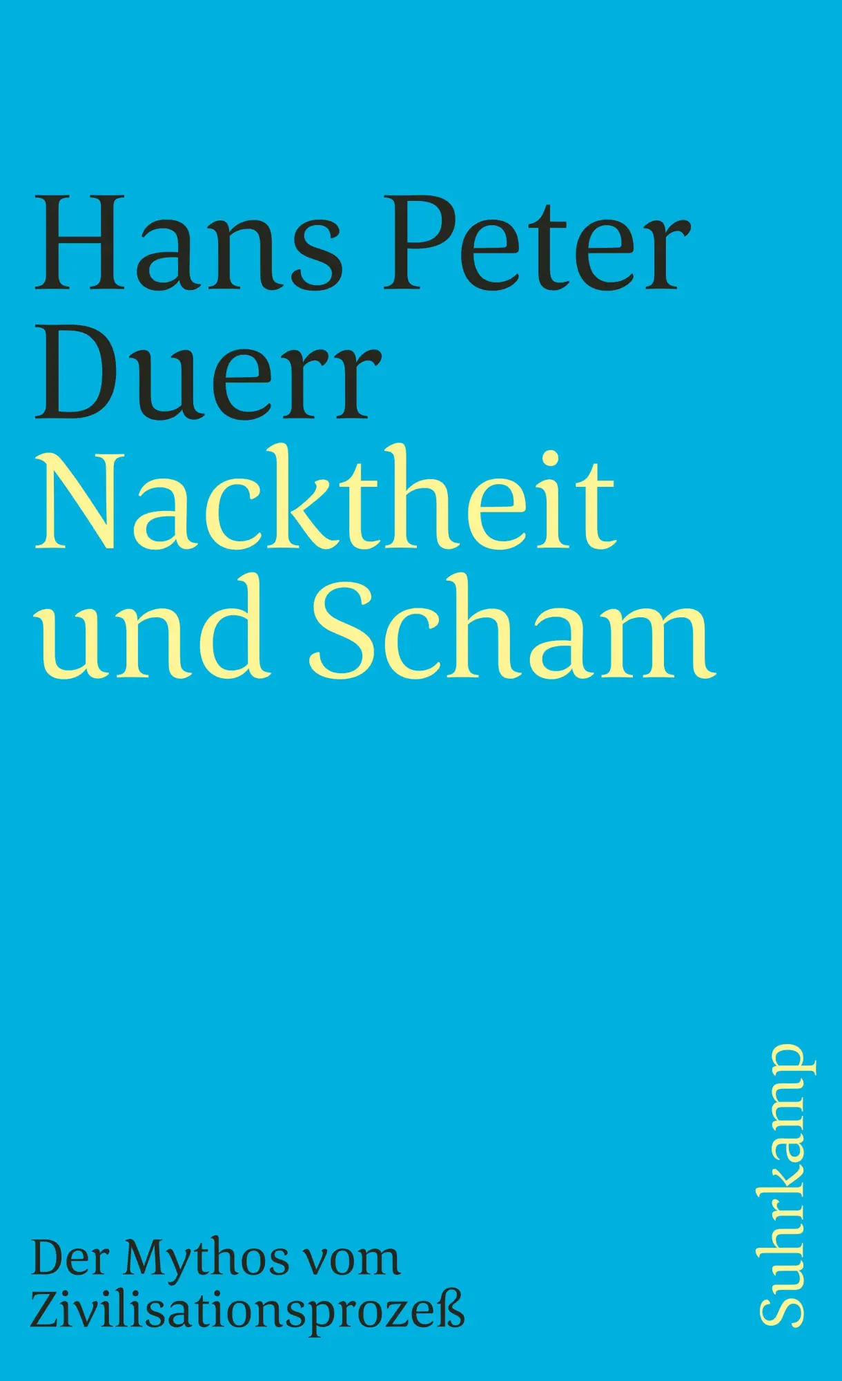 Cover: 9783518387856 | Der Mythos vom Zivilisationsprozeß 1. Nacktheit und Scham | Duerr