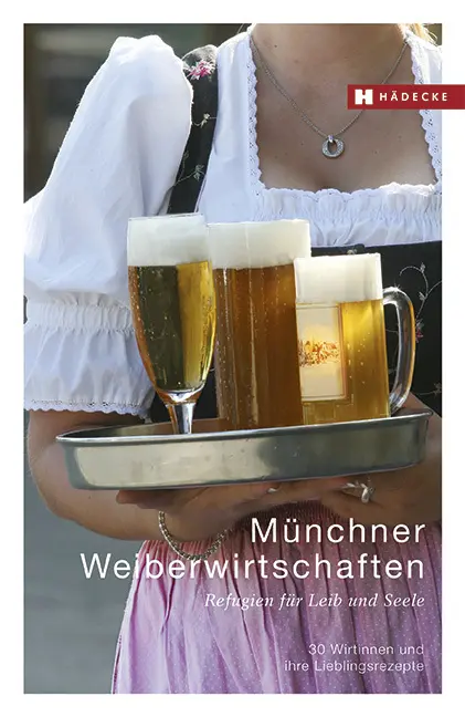 Cover: 9783775007856 | Münchner Weiberwirtschaften | Ingeborg Pils | Buch | 176 S. | Deutsch