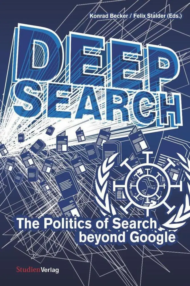 Cover: 9783706547956 | Deep Search | The Politics of Search beyond Google | Becker (u. a.)