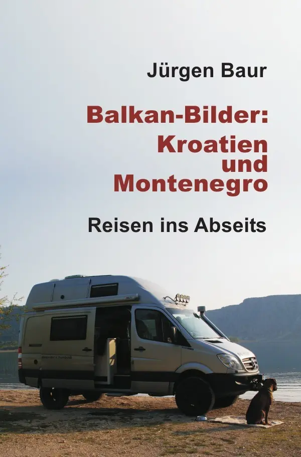 Cover: 9783741887956 | Balkan-Bilder: Kroatien und Montenegro | Reisen ins Abseits | Baur