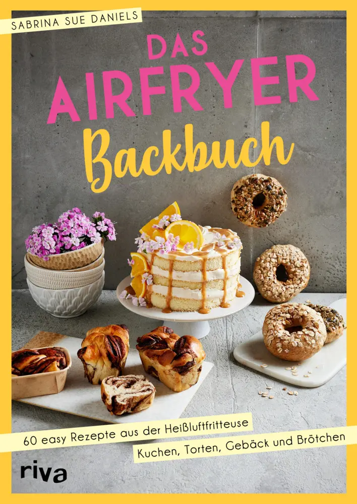 Cover: 9783742327956 | Das Airfryer-Backbuch | Sabrina Sue Daniels | Taschenbuch | 144 S.