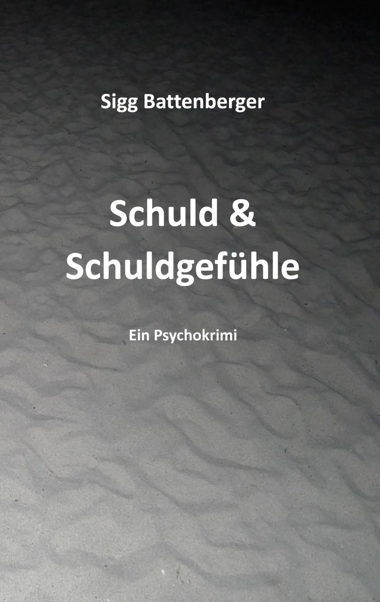 Cover: 9783759707956 | Schuld &amp; Schuldgefühle | Kriminalroman | Sigg Battenberger | Buch