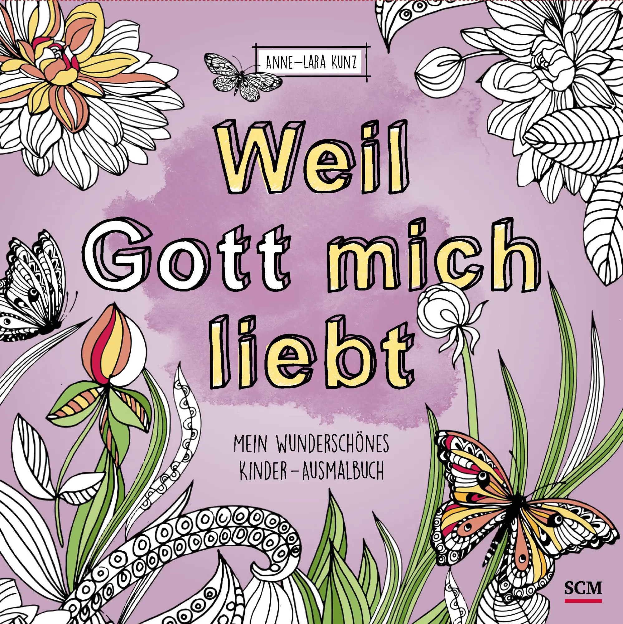 Cover: 9783417288056 | Weil Gott mich liebt! | Mein wunderschönes Ausmalbuch | Anne-Lara Kunz