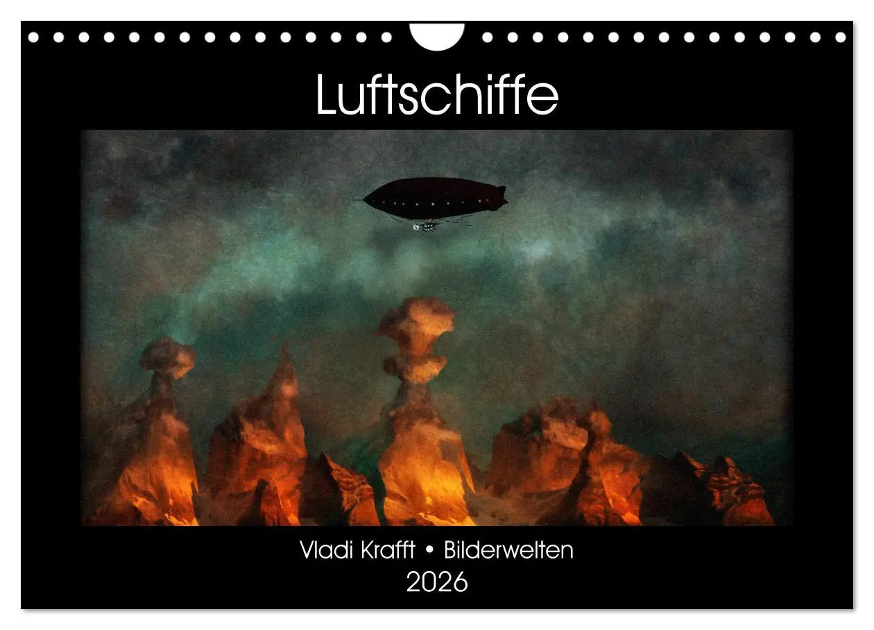 Cover: 9783457888056 | Luftschiffe über fremden Landschaften (Wandkalender 2026 DIN A4...