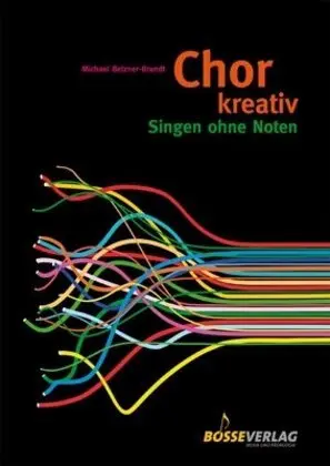 Cover: 9783764928056 | Chor kreativ | Michael Betzner-Brandt | Taschenbuch | 96 S. | Deutsch
