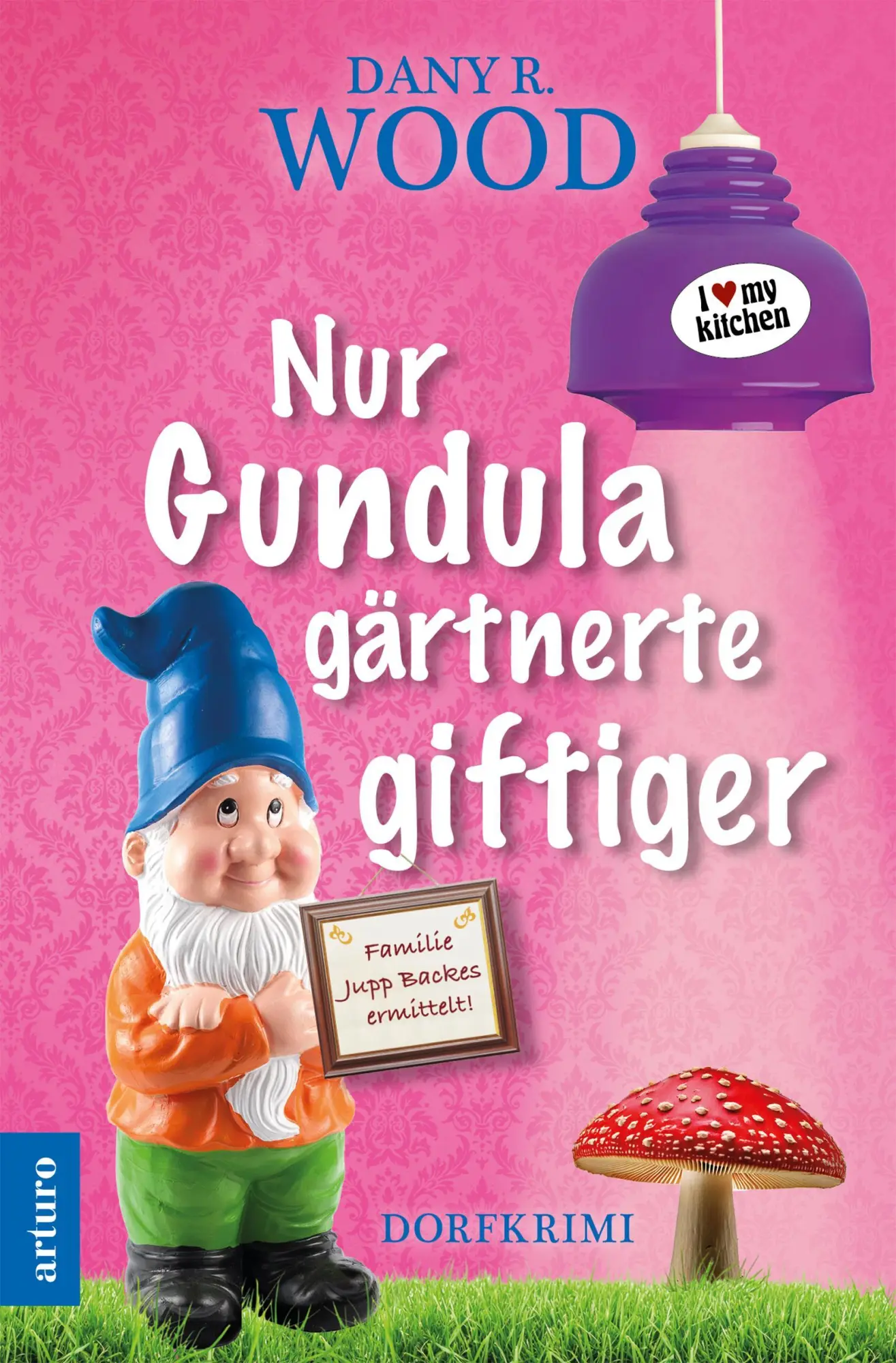 Cover: 9783910688056 | Nur Gundula gärtnerte giftiger | Dany R. Wood | Taschenbuch | 328 S.