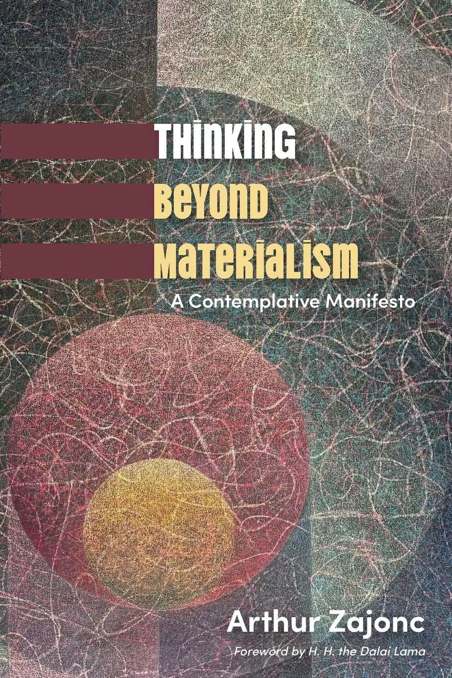Cover: 9798855808056 | Thinking Beyond Materialism | A Contemplative Manifesto | Zajonc